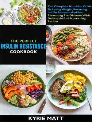 cover image of The Perfect Insulin Resistance Diet Cookbook